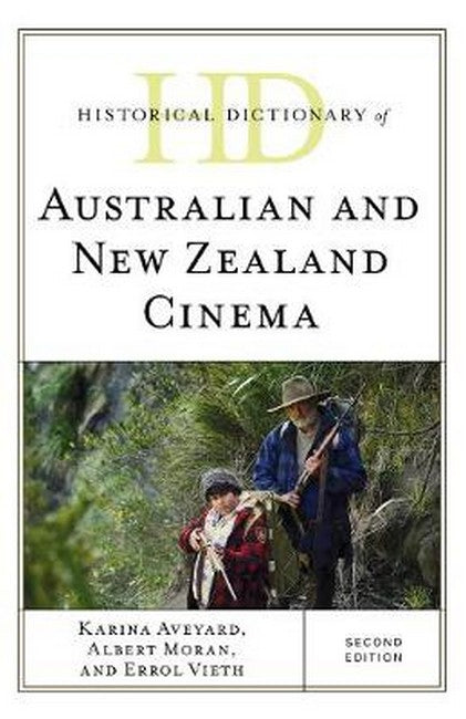 Historical Dictionary of Australian and New Zealand Cinema 2/e