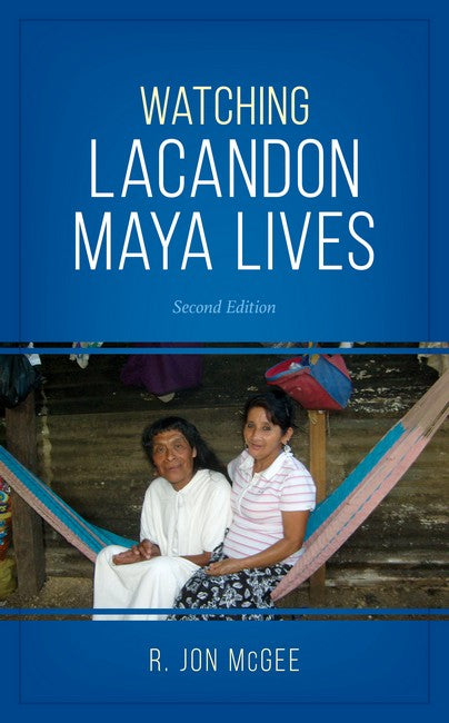 Watching Lacandon Maya Lives 2/e