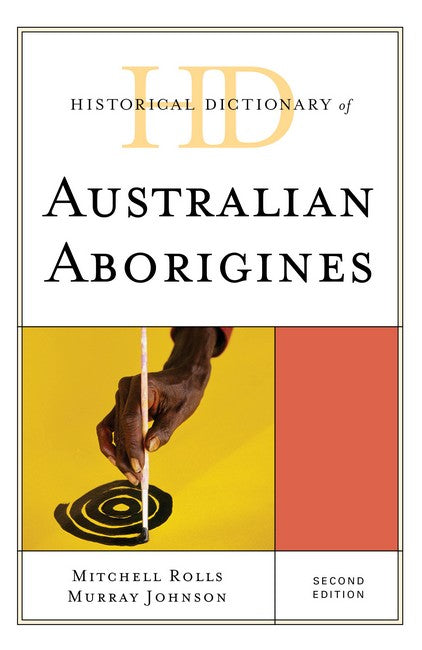 Historical Dictionary of Australian Aborigines 2/e