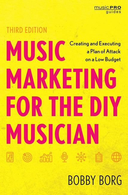 Music Marketing for the DIY Musician 3/e