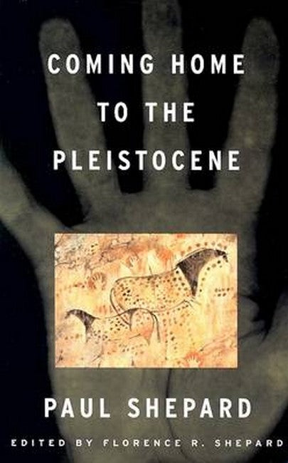 Coming Home to the Pleistocene