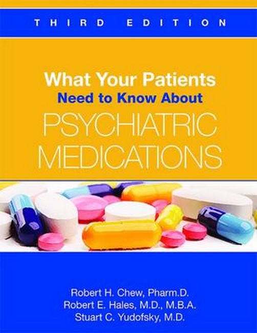 What Your Patients Need to Know About Psychiatric Medications 3/e