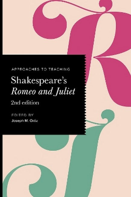 Approaches to Teaching Shakespeare's Romeo and Juliet 2/e