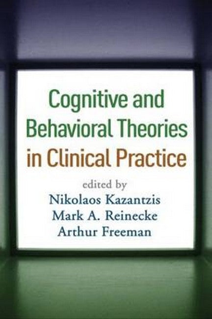 Cognitive and Behavioral Theories in Clinical Practice 3/e