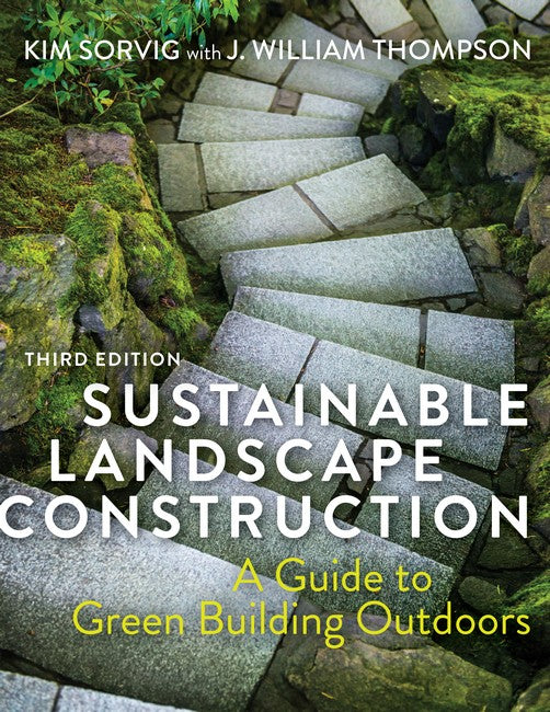 Sustainable Landscape Construction, Third Edition 3/e