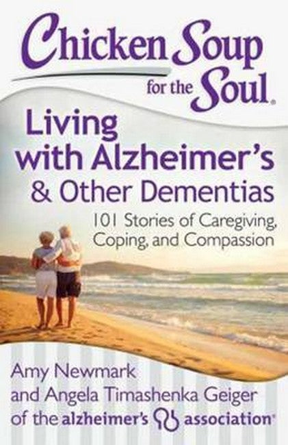 Chicken Soup for the Soul: Living with Alzheimer's and Other Dementias