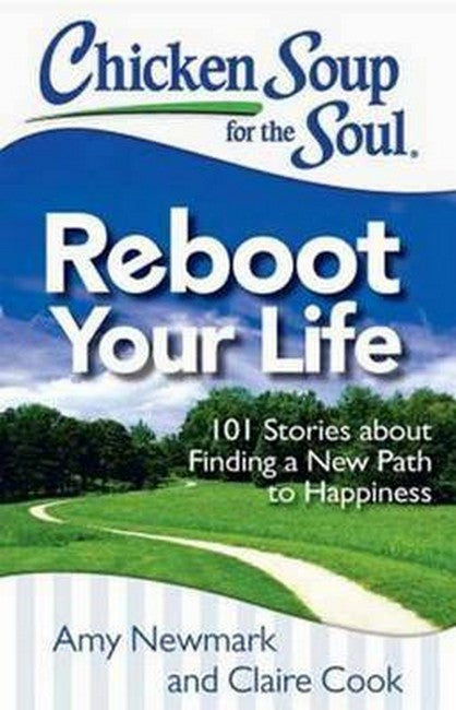 Chicken Soup for the Soul: Reboot Your Life
