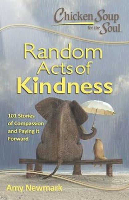 Chicken Soup for the Soul:  Random Acts of Kindness