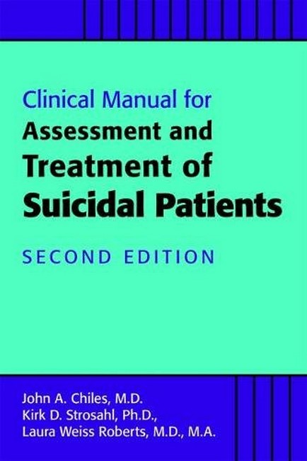 Clinical Manual for the Assessment and Treatment of Suicidal Patients 2/e