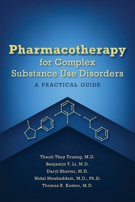 Pharmacotherapy for Complex Substance Use Disorders
