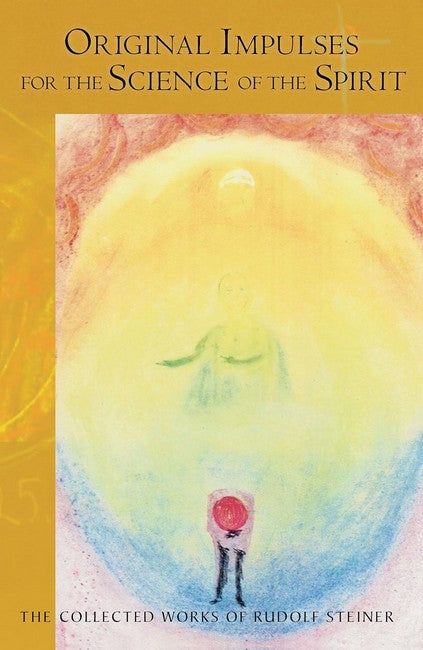 Original Impulses for the Science of the Spirit