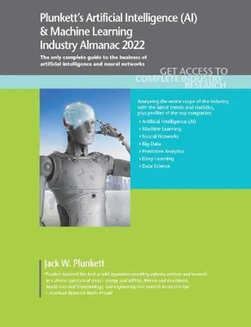 Plunkett's Artificial Intelligence (AI) & Machine Learning Industry Almanac 2022