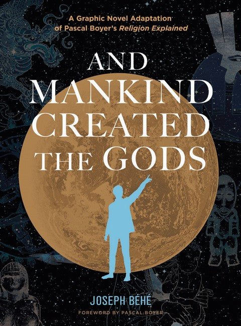 And Mankind Created the Gods