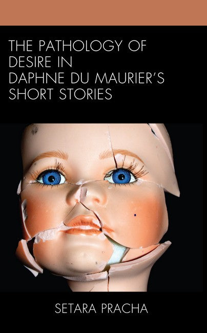 The Pathology of Desire in Daphne du Maurier's Short Stories