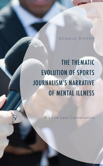 The Thematic Evolution of Sports Journalism's Narrative of Mental Illnes