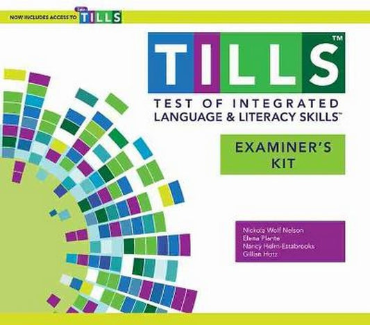 Test of Integrated Language and Literacy Skills (TM) (TILLS (TM)): Examiner's Kit