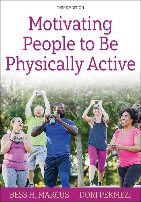 Motivating People to Be Physically Active 3/e