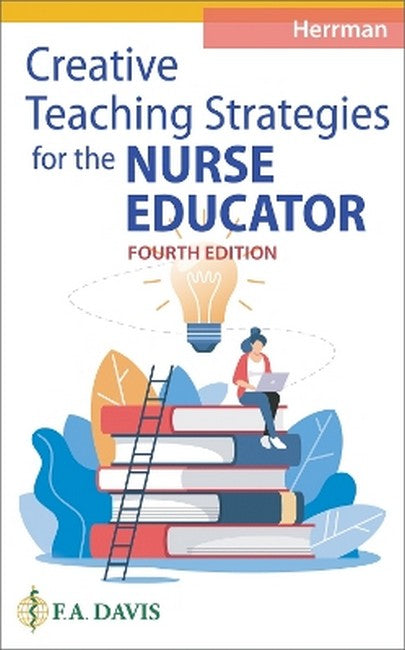 Creative Teaching Strategies for the Nurse Educator 4/e