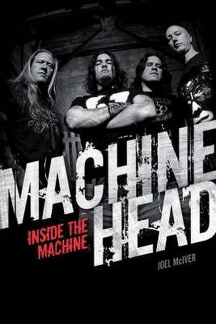 Machine Head: Inside The Machine