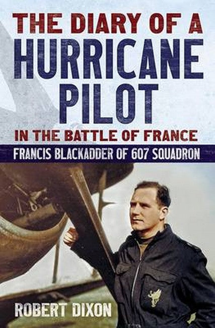 Diary of a Hurricane Pilot in the Battle of France
