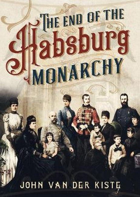 The End of the Habsburgs
