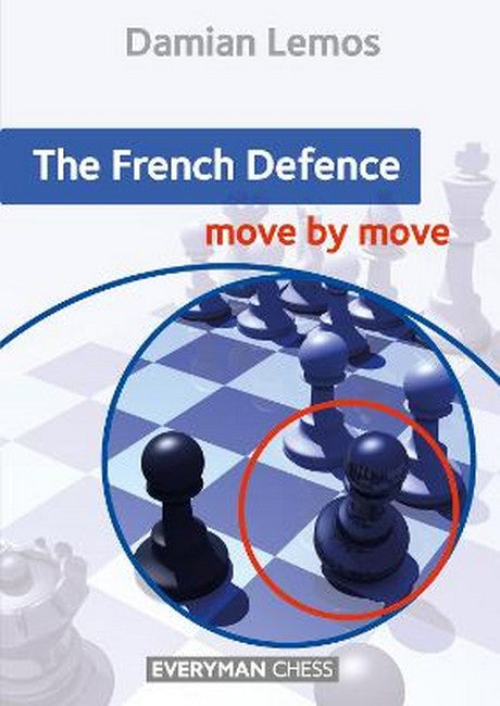 The French Defence: Move by Move