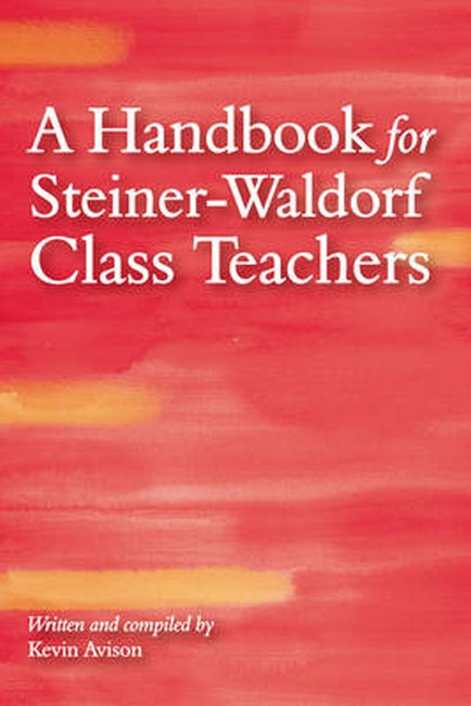 A Handbook for Steiner-Waldorf Class Teachers 3/e