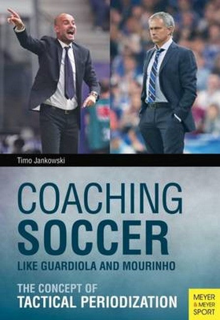 Coaching Soccer Like Guardiola and Mourinho