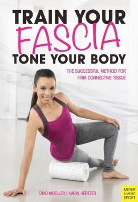 Train Your Fascia Tone Your Body