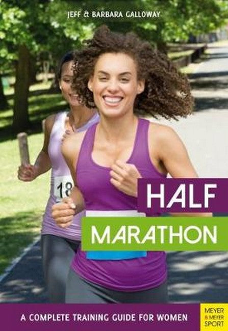 Half Marathon: A Complete Training Guide for Women (2nd edition) 2/e