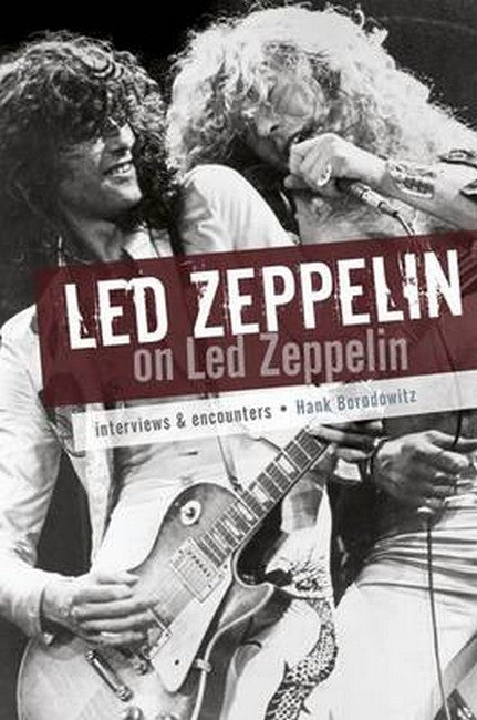 Led Zeppelin on Led Zeppelin: Interviews & Encounters