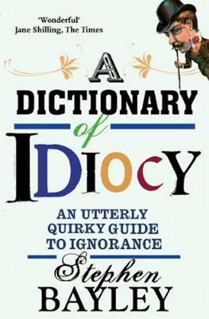 Dictionary Of Idiocy 4/e