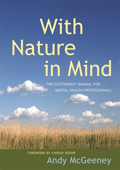 With Nature in Mind: The Ecotherapy Manual for Mental Health Professiona