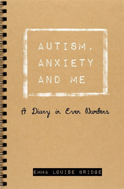 Autism, Anxiety and Me: A Diary in Even Numbers