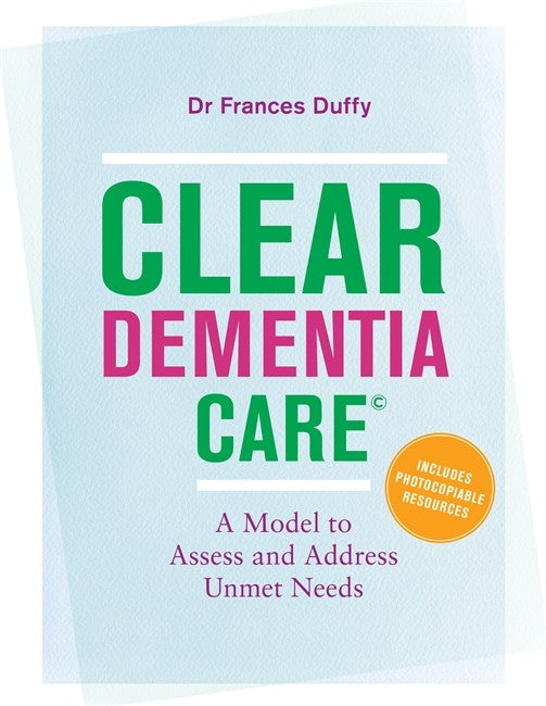 CLEAR Dementia Care©: A Model to Assess and Address Unmet Needs