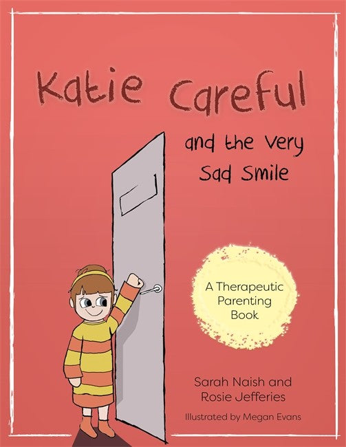 Katie Careful and the Very Sad Smile: A story about anxious and clingy b