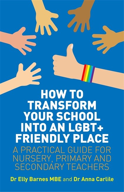 How to Transform Your School into an LGBT+ Friendly Place: A Practical G