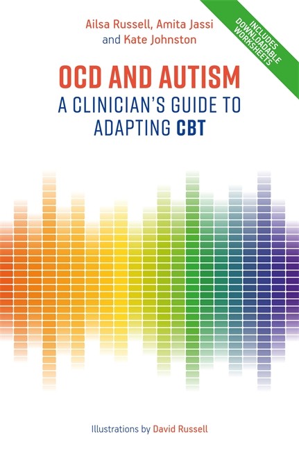 OCD and Autism: A Clinician's Guide to Adapting CBT