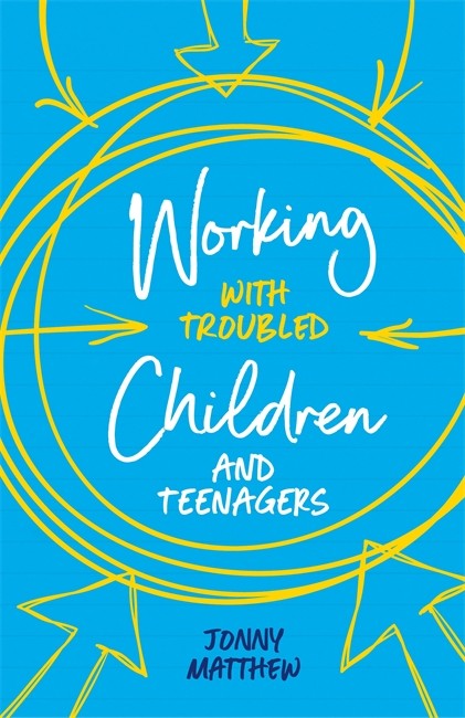 Working with Troubled Children and Teenagers