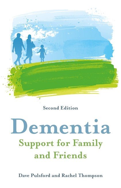 Dementia - Support for Family and Friends, 2ed