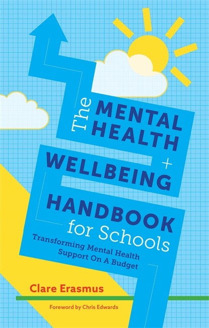 Mental Health and Wellbeing Handbook for Schools: Transforming Mental He