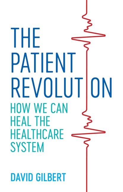 Patient Revolution: How We Can Heal the Healthcare System