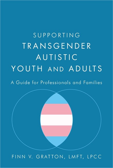 Supporting Transgender Autistic Youth and Adults