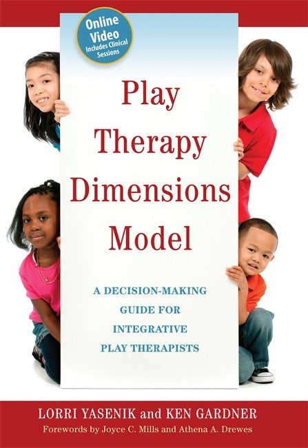 Play Therapy Dimensions Model: A Decision-Making Guide for Integrative P