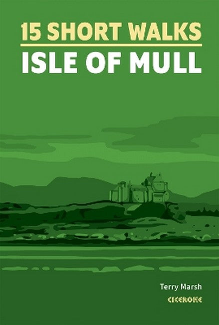 15 Short Walks on the Isle of Mull