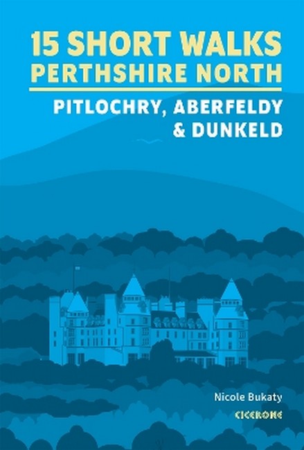 15 Short Walks in Perthshire North - Pitlochry, Aberfeldy and Dunkeld