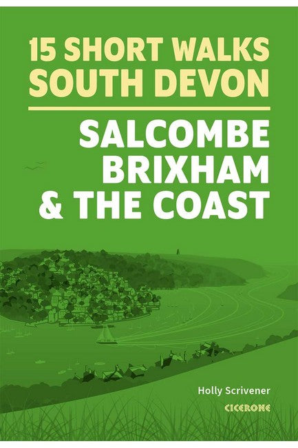 15 Short Walks in South Devon - Salcombe, Brixham and the coast