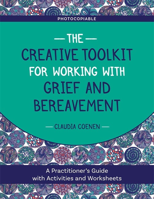 Creative Toolkit for Working with Grief and Bereavement