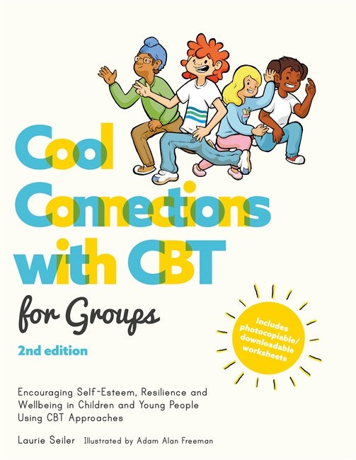 Cool Connections with CBT for Groups, : Encouraging Self-Esteem, Resilie