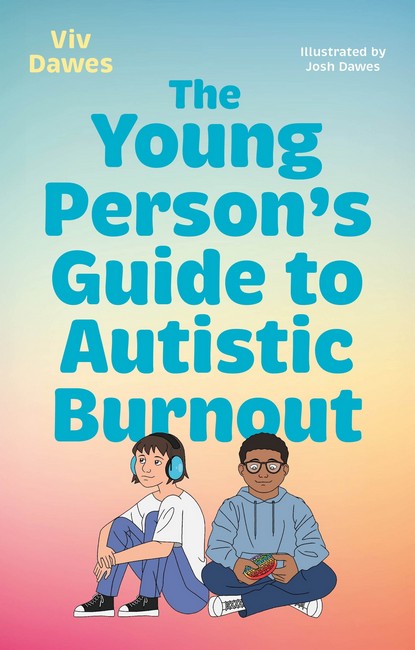 The Young Person's Guide to Autistic Burnout